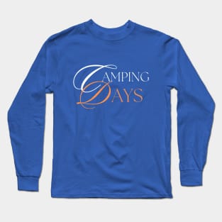 Camping days Long Sleeve T-Shirt